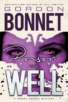 Poison the Well - Book #1 of the Snowe Agency