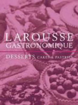 Paperback Larousse Gastronomique Desserts, Cakes and Pastries by Larousse (2011) Paperback Book