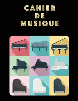 Cahier De Musique: Musiciens Composition Livre Instrument Manuscrit Personnel Papier Piano Guitare Standard 13 portées Grand Carnet / Journal Cadeau ... souple, Finition mate. (French Edition)