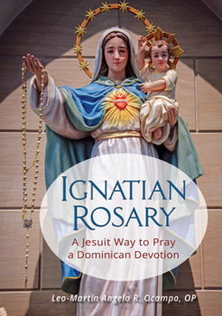 Paperback Ignatian Rosary: A Jesuit Way to Pray a Dominican Devotion Book