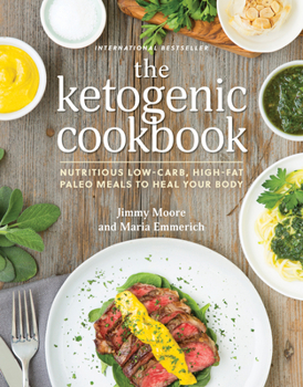 Paperback Ketogenic Cookbook: Nutritious Low-Carb, High-Fat Paleo Meals to Heal Your Body Book