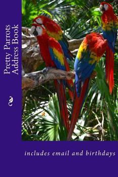 Paperback Pretty Parrots Address Book: includes email and birthdays Book