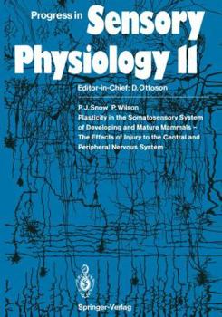 Paperback Plasticity in the Somatosensory System of Developing and Mature Mammals -- The Effects of Injury to the Central and Peripheral Nervous System Book