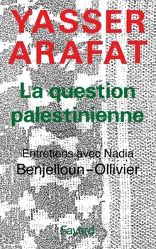 Paperback La Question palestinienne: Entretiens avec Nadia Benjelloun-Ollivier [French] Book