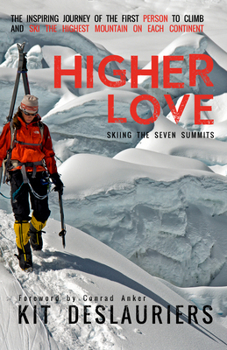 Hardcover Higher Love: Skiing the Seven Summits Book