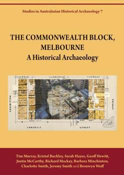 Paperback The Commonwealth Block, Melbourne: A Historical Archaeology Book