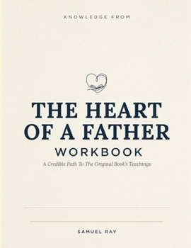 Paperback Knowledge From The Heart Of A Father: A Credible Path To The Original Book's Teachings Book