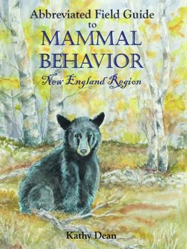 Perfect Paperback Abbreviated Field Guide to Mammal Behavior: New England Region Book