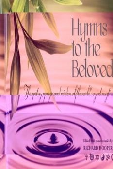 Paperback Hymns to the Beloved: The Poetry, Prayers and Wisdom of the World's Great Mystics Book