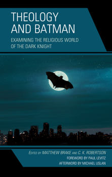 Hardcover Theology and Batman: Examining the Religious World of the Dark Knight Book