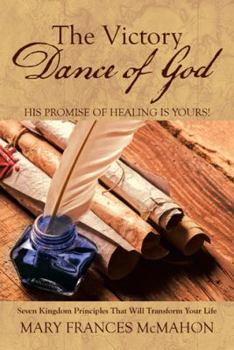 Hardcover The Victory Dance of God: His Promise of Healing Is Yours! Book