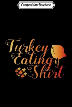 Composition Notebook: Turkey Eating Classic simple Thanksgiving  Journal/Notebook Blank Lined Ruled 6x9 100 Pages