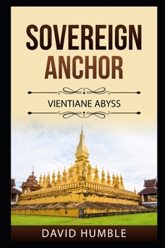 Paperback Sovereign Anchor: Vientiane Abyss (A Forensic Thriller Set in the Mekong Underworld) Book