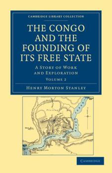 Paperback The Congo and the Founding of Its Free State - Volume 2 Book