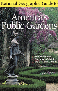 Paperback National Geographic Guide to America's Public Gardens Book