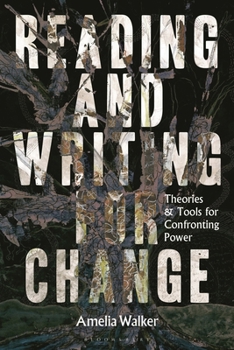 Hardcover Reading and Writing for Change: Theories and Tools for Confronting Power Book