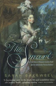 Paperback The Smart: The True Story of Margaret Caroline Rudd and the Unfortunate Perreau Brothers Book