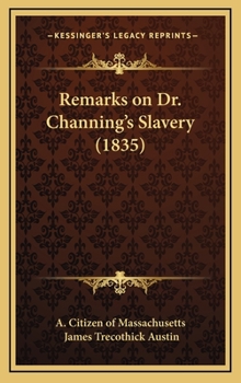 Hardcover Remarks on Dr. Channing's Slavery (1835) Book