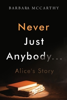 Paperback Never Just Anybody...Alice's Story Book