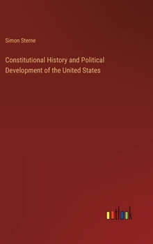 Constitutional History and Political Development of the United States