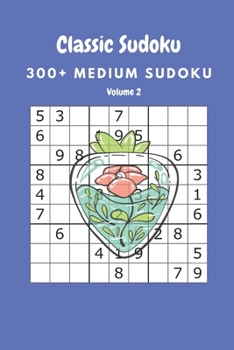 Paperback Classic Sudoku: 300+ Medium sudoku Volume 2 Book