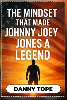 The Mindset That Made Johnny Joey Jones a Legend