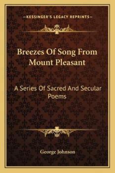 Paperback Breezes Of Song From Mount Pleasant: A Series Of Sacred And Secular Poems Book