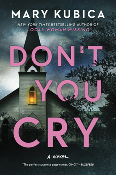 Paperback Don't You Cry: A Thrilling Suspense Novel from the Author of Local Woman Missing Book