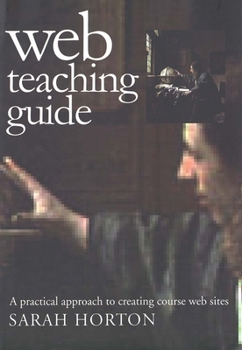 Paperback Web Teaching Guide: A Practical Approach to Creating Course Web Sites Book
