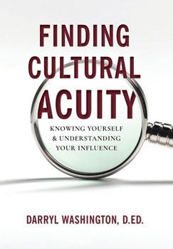 Hardcover Finding Cultural Acuity: Knowing Yourself and Understanding Your Influence Book