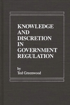 Hardcover Knowledge and Discretion in Government Regulation Book