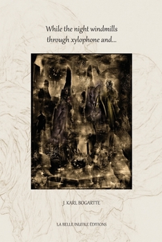 Paperback While the night windmills through xylophone and... Book