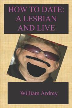 Paperback How To Date A Lesbian: And Live Book