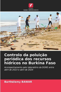 Controlo da poluição periódica dos recursos hídricos no Burkina Faso (Portuguese Edition)