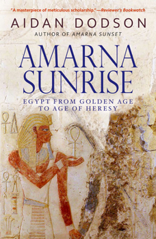 Paperback Amarna Sunrise: Egypt from Golden Age to Age of Heresy Book