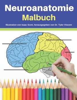 Paperback Neuroanatomie Malbuch: Das Malbuch des menschlichen Gehirns für Studenten [German] Book