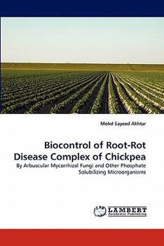 Paperback Biocontrol of Root-Rot Disease Complex of Chickpea Book
