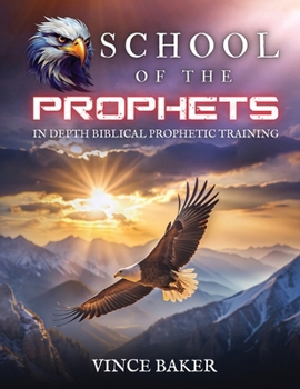 Paperback School of the Prophets: In Depth Biblical Prophetic Training Book