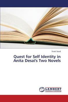 Paperback Quest for Self Identity in Anita Desai's Two Novels Book