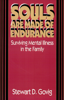 Paperback Souls Are Made of Endurance: Surviving Mental Illness in the Family Book