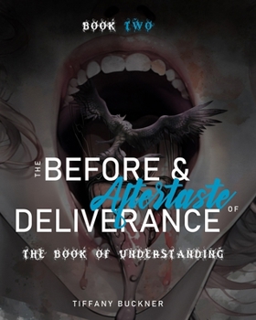 Paperback The Before & Aftertaste of Deliverance: The Book of Understanding Book