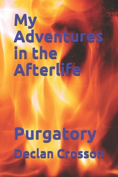Paperback My Adventures in the Afterlife: Purgatory Book