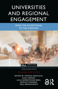 Hardcover Universities and Regional Engagement: From the Exceptional to the Everyday Book