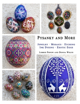 Paperback Pysanky and More: Jewelry, Mosaics, Etching, Ink Dyeing, Exotic Eggs Book