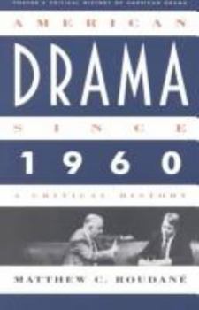 American Drama Since 1960: A Critical History (Twayne's Critical History of American Drama Series)