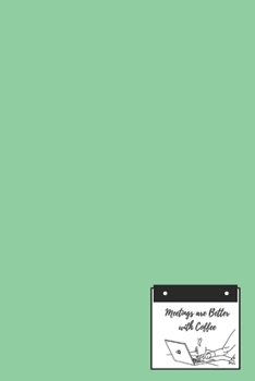 Meetings Are Better With Coffee: Meeting Notebook for Taking Meeting Notes, Staying Engaged, and Tracking Action Items