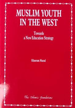 Paperback Muslim Youth in the West: Towards a New Education Strategy Book