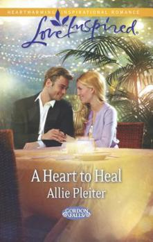 A Heart to Heal - Book #4 of the Gordon Falls