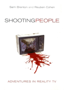 Hardcover Shooting People: Adventures in Reality TV Book