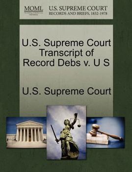 Paperback U.S. Supreme Court Transcript of Record Debs V. U S Book